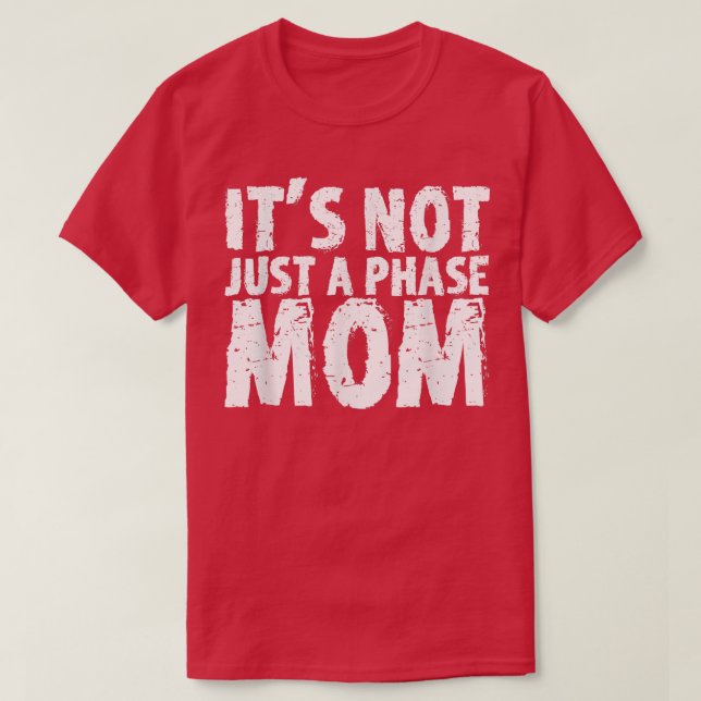 Camiseta No Es Sólo Una Madre De Fase. (Diseño del anverso)