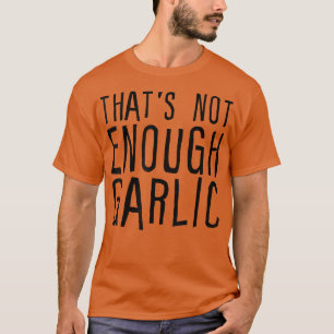 Camiseta No es suficiente ajo