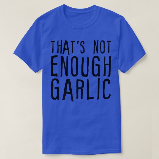Camiseta No es suficiente ajo (Diseño del anverso)
