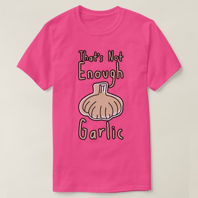 Camiseta No es suficiente ajo (Diseño del anverso)