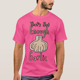 Camiseta No es suficiente ajo