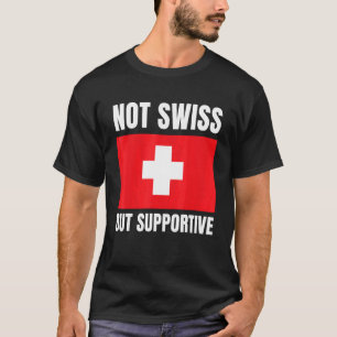Camiseta No es suizo sino apoyo a la bandera suiza