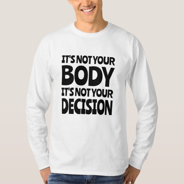 Camiseta No es tu cuerpo No es tu decisión (Anverso)