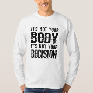 Camiseta No es tu cuerpo, no es tu decisión