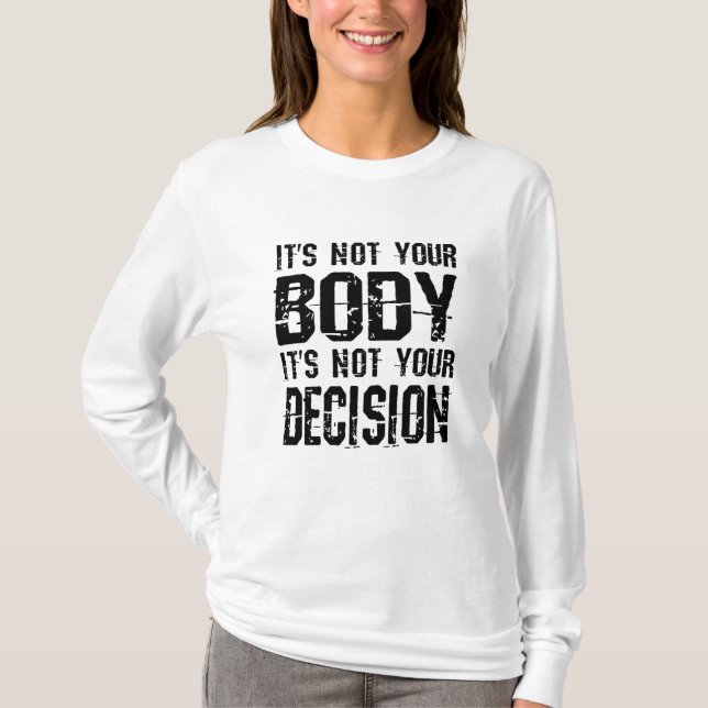 Camiseta No es tu cuerpo, no es tu decisión (Anverso)