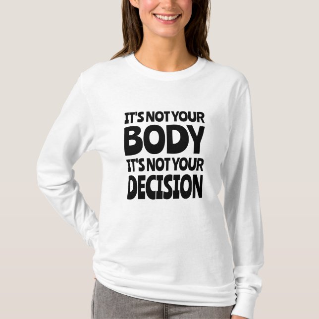 Camiseta No es tu cuerpo No es tu decisión (Anverso)