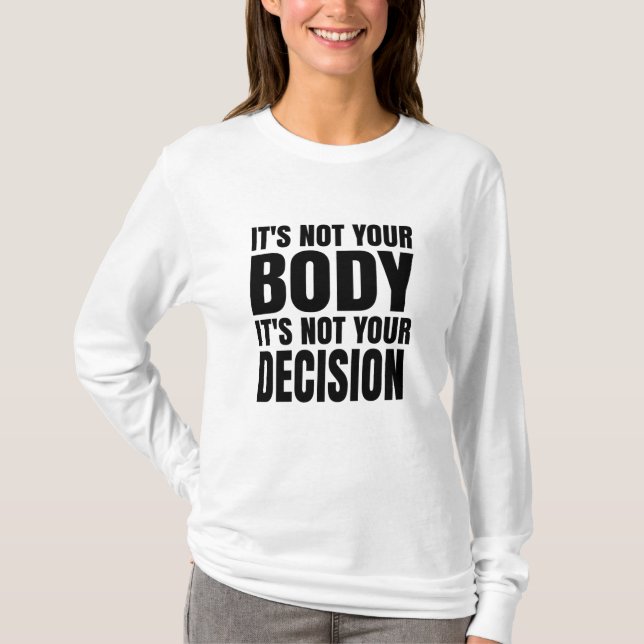 Camiseta No es tu cuerpo No es tu decisión (Anverso)