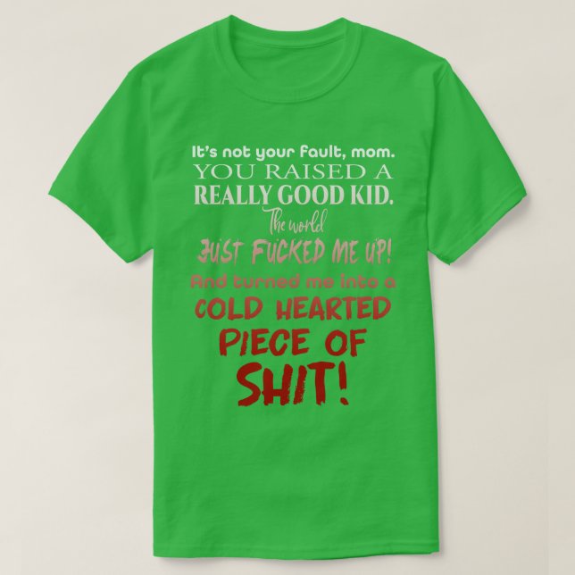 Camiseta No es tu culpa, mamá, has levantado un buen ki. (Diseño del anverso)