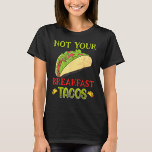 Camiseta No es tu desayuno taco