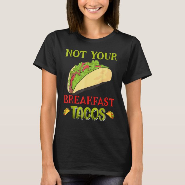 Camiseta No es tu desayuno taco (Anverso)