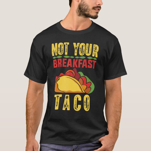 Camiseta No es tu desayuno taco 20 (Anverso)