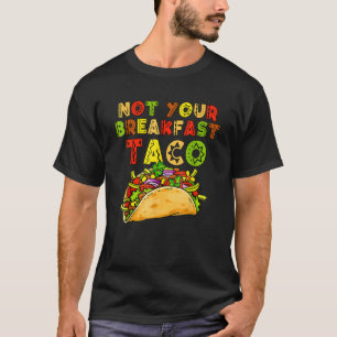 Camiseta No es tu desayuno Taco Food Mexico