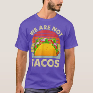 Camiseta No es tu desayuno taco no somos tacos 