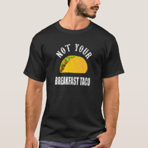 Camiseta No es tu desayuno Taco Rnc Taco