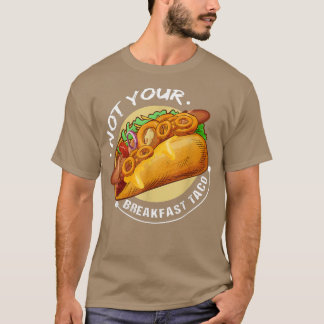 Camiseta No es tu desayuno Tacofunny Design Tacos Lovers 1