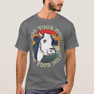 Camiseta No es tu madre, no tu vaca lechera Vegan Lover