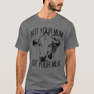 Camiseta No es tu Mamá, no tu madre del vegetarianismo lech
