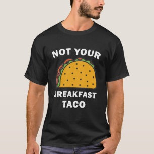 Camiseta No es tu taco de desayuno