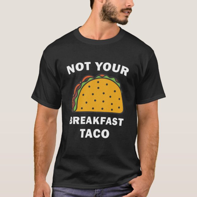 Camiseta No es tu taco de desayuno (Anverso)