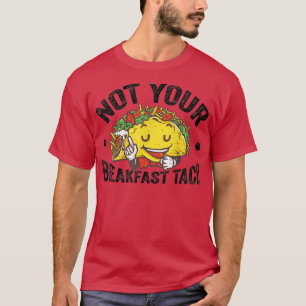 Camiseta No es tu Taco de desayuno No somos Tacos 672