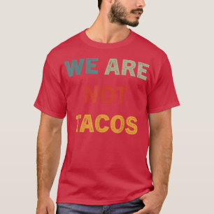 Camiseta No es tu Taco de desayuno No somos Tacos 677