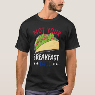 Camiseta No es tu Taco de desayuno No somos Tacos Mexicanos