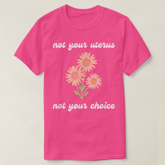 Camiseta No es tu Uterus, no es tu elección profesional (Diseño del anverso)