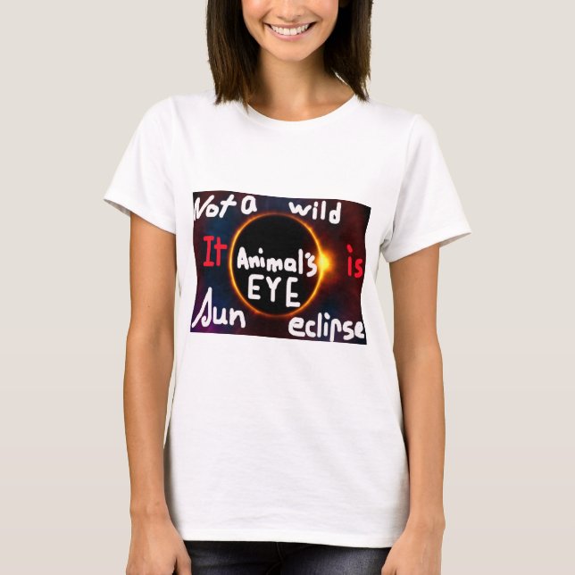 CAMISETA NO ES UN ANIMAL SALVAJE EL OJO DE SUN ECLIPSE (Anverso)