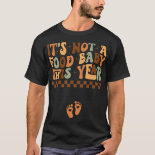 Camiseta No Es Un Bebé De Comida Este Año Día De Acción De 