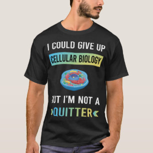 Camiseta No es un biólogo celular que se rinde
