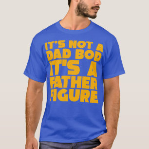 Camiseta No Es Un Bod De Papá Es Un Padre Figura 3