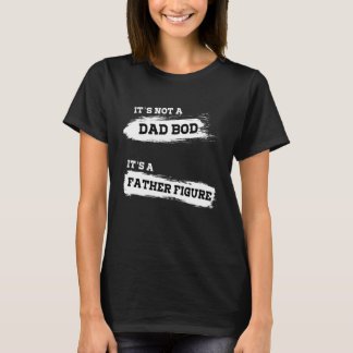 Camiseta No Es Un Bod De Papá Es Un Padre Figura 6