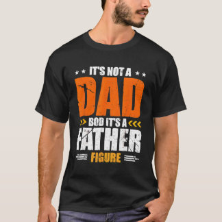 Camiseta No Es Un Bod De Papá, Es Una Figura De Padre.