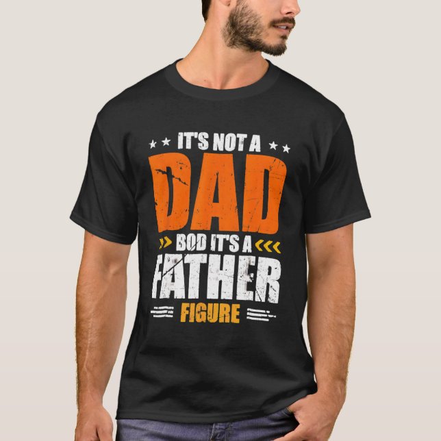Camiseta No Es Un Bod De Papá, Es Una Figura De Padre. (Anverso)