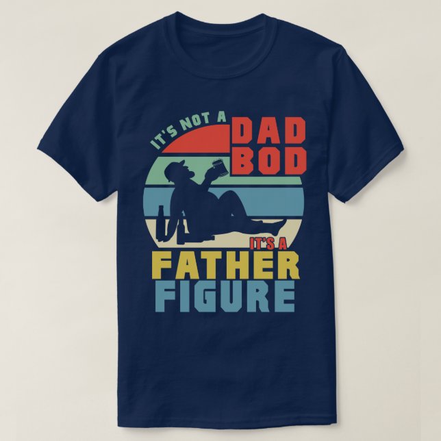 Camiseta No Es Un Bod De Papá Es Una Figura De Padre. (Diseño del anverso)