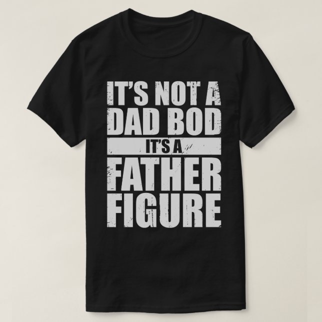 Camiseta No Es Un Bod De Papá Es Una Figura De Padre Blanco (Diseño del anverso)