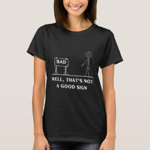 Camiseta No es un buen Rótulo Palo Figura Gráfica Diversión