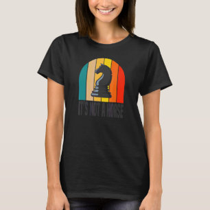 Camiseta No Es Un Caballo   Diseños De Jugadores De Ajedrez