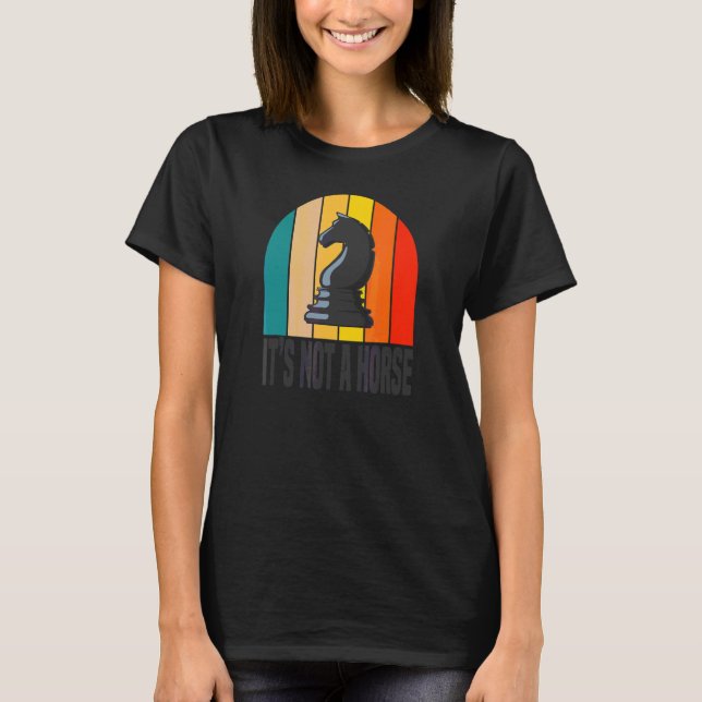Camiseta No Es Un Caballo   Diseños De Jugadores De Ajedrez (Anverso)