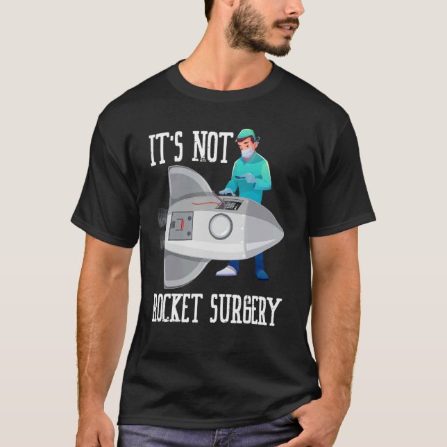 Camiseta No es un cirujano de profesión de cirugía de cohet (Anverso)