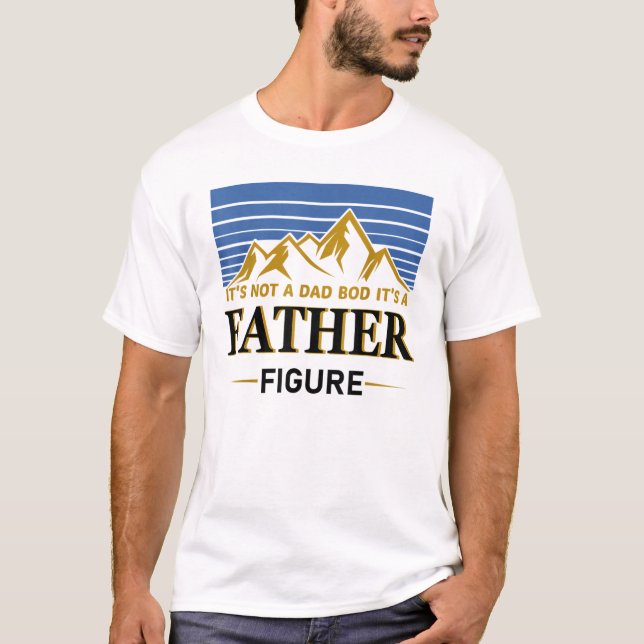 Camiseta No es un cuerpo de papá, es una figura de padre. (Anverso)