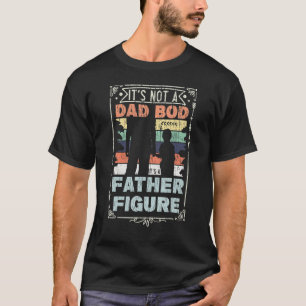 Camiseta No Es Un Cuerpo De Papá Es Una Figura Paterna  Día