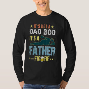 Camiseta No Es Un Cuerpo De Papá Es Una Figura Paterna Día