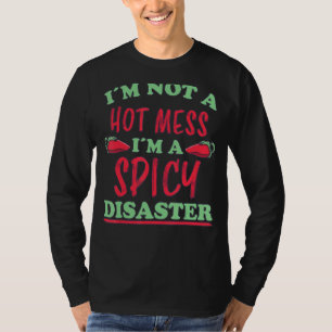 Camiseta No Es Un Desastre Caliente Soy Un Desastre Picante