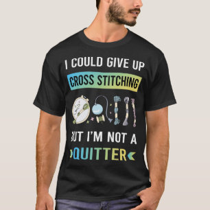 Camiseta No es un diseño de punto de cruz para dejarlo