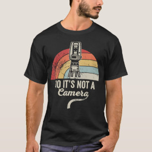 Camiseta No Es Un Equipo De Topografía De Cámara