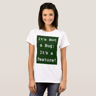 Camiseta No es un error, ¡es una característica!