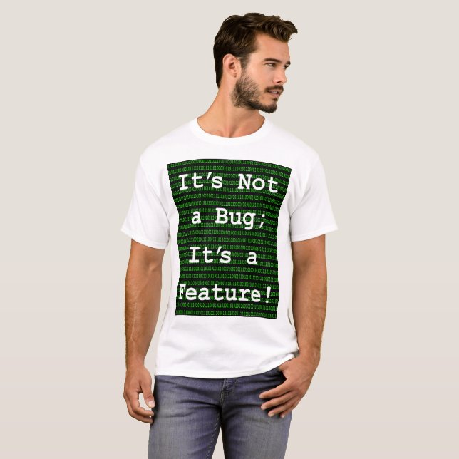 Camiseta No es un error, ¡es una característica! (Anverso completo)