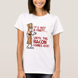 Camiseta No es un Fiesta hasta Bacon