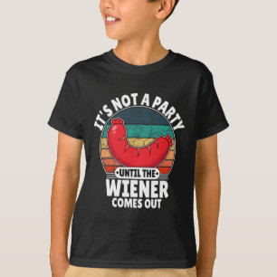 Camiseta No es un Fiesta hasta que el Weiner sale gracioso